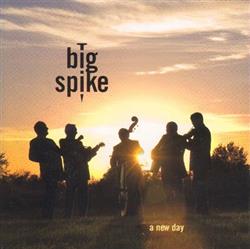 Big Spike - A New Day