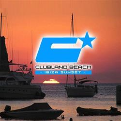 Album herunterladen Various - Clubland Beach Ibiza Sunset