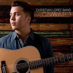 last ned album Christian Lopez Band - Onward