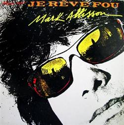 Download Mark Allisson - Je Rêve Fou