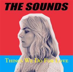 ladda ner album The Sounds - Things We Do For Love