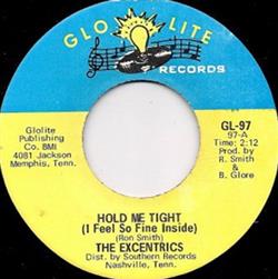écouter en ligne The Excentrics - What Can I Do What Can I Say Hold Me Tight
