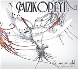 Download Mizikopeyi - Ka Wouvè Zel li Déploie Ses Ailes