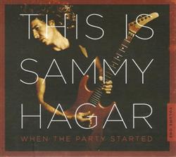 online luisteren Sammy Hagar - This Is Sammy Hagar When The Party Started Volume 1