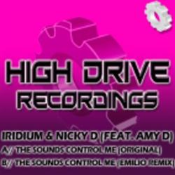 online luisteren Iridium & Nicky D Feat Amy D - The Sounds Control Me