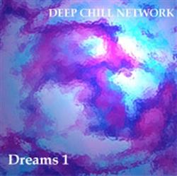 écouter en ligne Deep Chill Network - Dreams 1