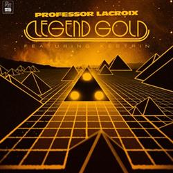 ascolta in linea Professor LaCroix featuring Kestrin - Legend Gold
