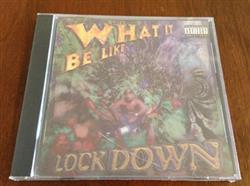 lataa albumi Lock Down - What It Be Like