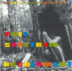 last ned album Phil Spectrum - Absolument