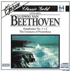 lataa albumi Ludwig van Beethoven - Symphonies No 1 2 The Creatures of Prometheus