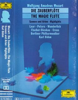 lataa albumi Wolfgang Amadeus Mozart, Lear, Peters, Wunderlich, FischerDieskau, Crass, Berliner Philharmoniker, Karl Böhm - Die Zauberflöte The Magic Flute Szenen Und Arien Highlights