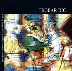 Download Ensemble Sirventes Joglar & Open Mind Project - Trobar Ric