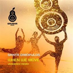 online anhören Santa Dimopulos - When We Move Vengerov Remix