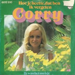 descargar álbum Corry - Hoe Je Heette Dat Ben Ik Vergeten