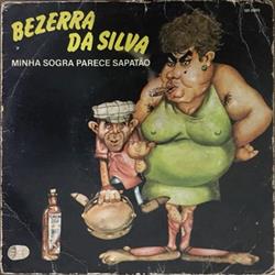 télécharger l'album Bezerra Da Silva - Minha Sogra Parece Sapatão Aqueles Morros