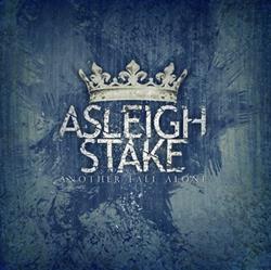online anhören Asleigh Stake - Another Fall Alone