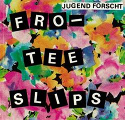last ned album FroTee Slips - Jugend Forscht