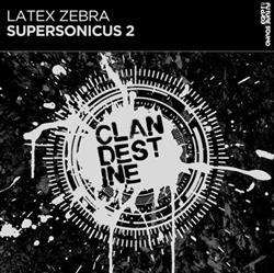 ladda ner album Latex Zebra - Supersonicus 2