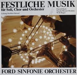 Download Ford Sinfonie Orchester , Leitung Heribert Beissel - Festliche Musik Für Soli Chor Und Orchester