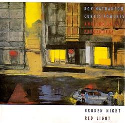 Download Roy Nathanson, Curtis Fowlkes And The Jazz Passengers - Broken Night Red Light