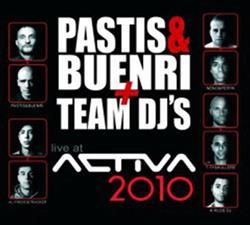 Download Pastis & Buenri + Team DJ's - Live At Activa 2010