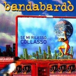 descargar álbum Bandabardò - Se Mi Rilasso Collasso