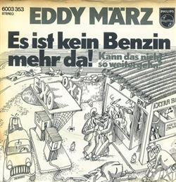last ned album Eddy März - Es Ist Kein Benzin Mehr Da