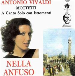 ladda ner album Antonio Vivaldi, Nella Anfuso - Mottetti A Canto Solo Con Istromenti
