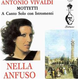 Download Antonio Vivaldi, Nella Anfuso - Mottetti A Canto Solo Con Istromenti