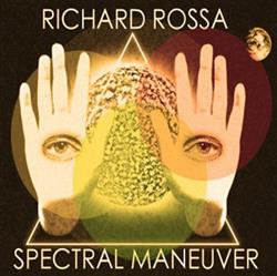 écouter en ligne Richard Rossa - Spectral Maneuver