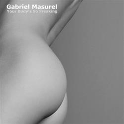 ascolta in linea Gabriel Masurel - Your Bodys So Freaking