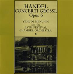 écouter en ligne Handel Yehudi Menuhin And The Bath Festival Orchestra - Concerti Grossi Opus 6