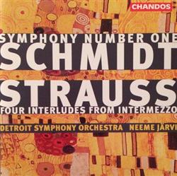 télécharger l'album Schmidt, Strauss, Detroit Symphony Orchestra, Neeme Järvi - Symphony 1 Four Interludes From Intermezzo