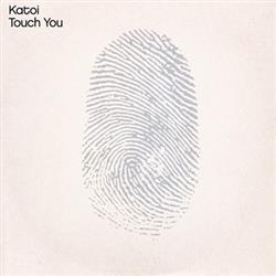 lataa albumi Katoi - Touch You