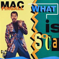 descargar álbum Mac Fingall - What Is Soca