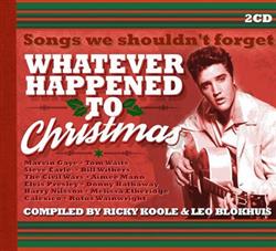 Download Various - Whatever Happened To Christmas Songs We Shouldnt Forget