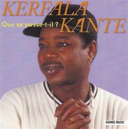 online luisteren Kerfala Kanté - Que Se Passe T Il