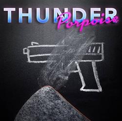 lataa albumi Thunder Porpoise - You Know The Ones M4OL
