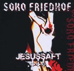 télécharger l'album Soko Friedhof - Jesussaft