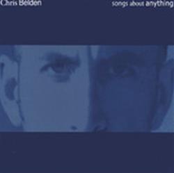 écouter en ligne Chris Belden - Songs About Anything