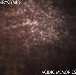 online anhören KryoYmir - Acidic Memories