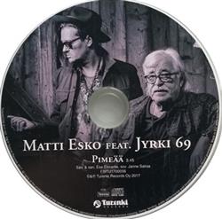 Album herunterladen Matti Esko Feat Jyrki 69 - Pimeää