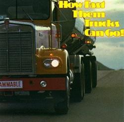 Download Various - How Fast Them Trucks Can Go