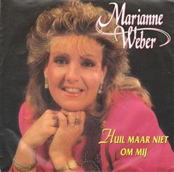 écouter en ligne Marianne Weber - Huil Maar Niet Om Mij