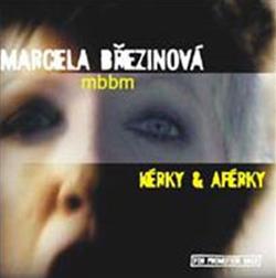 online luisteren Marcela Březinová mbbm - Kérky Aférky