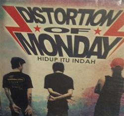 Download Distortion Of Monday - Hidup Itu Indah