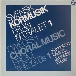 lataa albumi Various - Svensk Körmusik Från 1970 talet 1 Swedish Choral Music From The 1970s 1