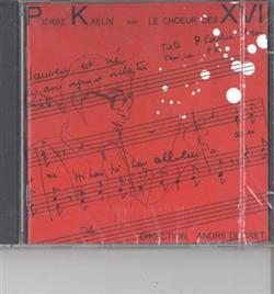 last ned album Chœur Des XVI conducted by André Ducret - Pierre Kaelin Par Le Choeur Des XVI
