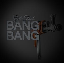 descargar álbum Girl Trash - Bang Bang
