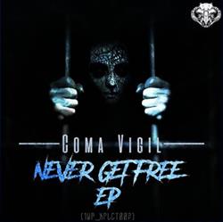 télécharger l'album Coma Vigil - Never Get Free